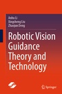 Cover: Robotic Vision Guidance Theory and Technology - Springer