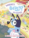 Cover: Bluey: Where's Bluey at Easter? - Ladybird
