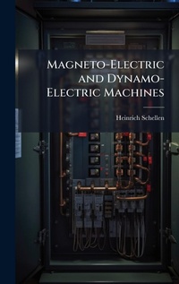 Enlarge image Cover: Magneto-Electric and Dynamo-Electric Machines - Hutson Street Press