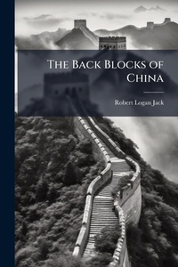Abbildung von: The Back Blocks of China - Hutson Street Press