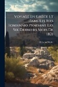 Cover: Voyage En Grece Et Dans Les Iles Ioniennes Pendant Les Six Derniers Mois De 1821 - Hutson Street Press