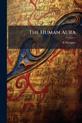 Cover: The Human Aura - Hutson Street Press