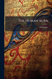 Enlarge image Cover: The Human Aura - Hutson Street Press