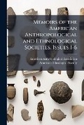 Cover: Memoirs of the American Anthropological and Ethnological Societies, Issues 1-6 - Hutson Street Press