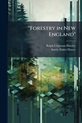 Cover: "Forestry in New England" - Hutson Street Press