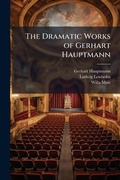 Cover: The Dramatic Works of Gerhart Hauptmann - Hutson Street Press