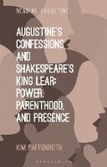 Cover: Augustine's Confessions and Shakespeare's King Lear - Bloomsbury Academic