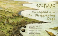 Enlarge image Cover: The Legend of the Disappearing Dogs - Inhabit Media Inc