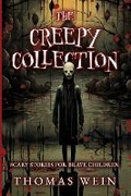 Cover: The Creepy Collection: Scary Stories for Brave Children - BookVAULT Publishing