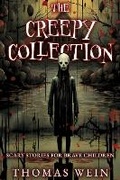 Cover: The Creepy Collection: Scary Stories for Brave Children - BookVAULT Publishing