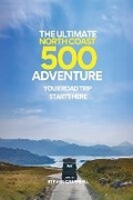 Cover: THE ULTIMATE NORTH COAST 500 ADVENTURE - BookVAULT Publishing