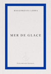 Enlarge image Cover: Mer de Glace - Fitzcarraldo Editions