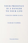 Cover: Your Presence Is a Danger to Your Life - Fitzcarraldo Editions