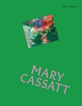 Cover: The Works: Mary Cassatt - Smith Street Books