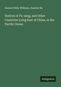 Cover: Notices of Fu-sang, and Other Countries Lying East of China, in the Pacific Ocean - Antigonos Verlag