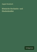 Cover: R&ouml;mische Hochzeits- und Ehedenkm&auml;ler - Antigonos Verlag