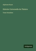 Cover: Histoire Universelle du Th&eacute;atre - Antigonos Verlag