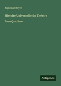 Cover: Histoire Universelle du Th&eacute;atre - Antigonos Verlag