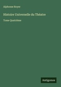 Cover: Histoire Universelle du Th&eacute;atre - Antigonos Verlag