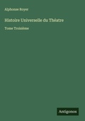 Cover: Histoire Universelle du Th&eacute;atre - Antigonos Verlag