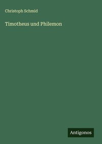Enlarge image Cover: Timotheus und Philemon - Antigonos Verlag