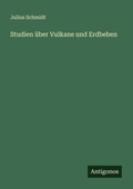 Cover: Studien ueber Vulkane und Erdbeben - Antigonos Verlag