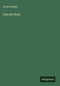 Cover: Das alte Rom - Antigonos Verlag
