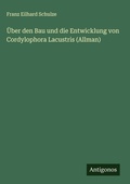Cover: UEber den Bau und die Entwicklung von Cordylophora Lacustris (Allman) - Antigonos Verlag