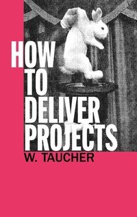 Abbildung von: How To Deliver Projects - BoD - Books on Demand