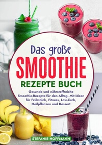 Abbildung von: Das große Smoothie Rezepte Buch - tolino media