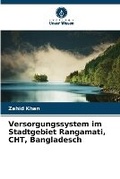 Cover: Versorgungssystem im Stadtgebiet Rangamati, CHT, Bangladesch - Verlag Unser Wissen