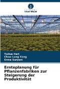 Cover: Ernteplanung fuer Pflanzenfabriken zur Steigerung der Produktivitaet - Verlag Unser Wissen