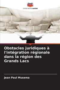 Abbildung von: Obstacles juridiques a l'integration regionale dans la region des Grands Lacs - Editions Notre Savoir
