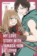 Cover: My Love Story with Yamada-kun at Lv999 Volume 6 - Inklore