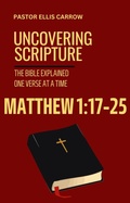 Cover: Matthew 1:17-25 - Uncovering Scripture: The Bible Explained One Verse at a Time - WhyWouldJesusDo.com