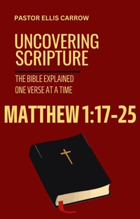 Abbildung von: Matthew 1:17-25 - Uncovering Scripture: The Bible Explained One Verse at a Time - WhyWouldJesusDo.com
