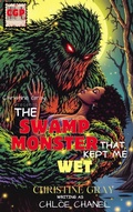 Cover: The Swamp Monster That Kept Me Wet - After Hours Publications