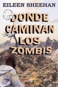 Cover: DONDE CAMINAN LOS ZOMBIS [Libro 1 del viaje de Kendra] - Earth Wise Books
