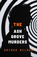 Cover: The Ash Grove Murders - DCI Michael Holloway Mystery - Adidas Wilson