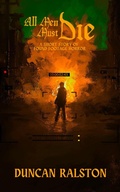 Cover: All Men Must Die: A Short Story of Found Footage Horror - Duncan Ralston