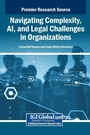 Cover: Navigating Complexity, AI, and Legal Challenges in Organizations - Igi Global Scientific Publishing