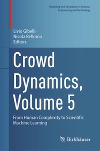 Enlarge image Cover: Crowd Dynamics, Volume 5 - Birkhäuser