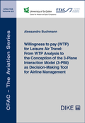Cover: Willingness to pay (WTP) for Leisure Air Travel: From WTP Analysis to the Conception of the 3-Plane Interaction Model (3-PIM) as Decision-Making Tool for Airline Management - Dike Verlag Z&uuml;rich