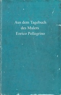 Cover: Aus dem Tagebuch des Malers Enrico Pellegrino - tredition
