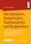 Cover: Von Advokaten, Dienstleistern, Traditionalisten und Wegbereitern - Springer VS
