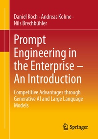 Enlarge image Cover: Prompt Engineering in the Enterprise - An Introduction - Springer