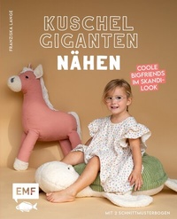 Abbildung von: Kuschelgiganten nähen: Coole BigFriends im Skandi-Look - Edition Michael Fischer / EMF Verlag