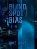 Cover: Rolf Walz. Blind Spot Bias - Hatje Cantz Verlag