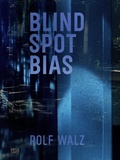 Cover: Rolf Walz. Blind Spot Bias - Hatje Cantz Verlag