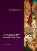 Cover: Von Albrecht von Brandenburg zu Abraham Roentgen - Schnell & Steiner